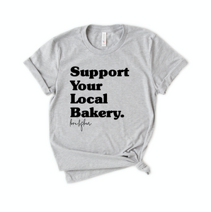 Support Your Local Bakery T-Shirt